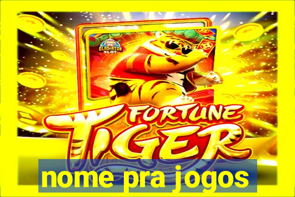 nome pra jogos